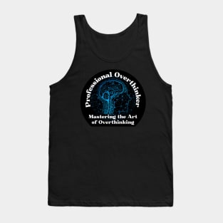 Professional Overthinker - Overthinking Awesome Gift Tank Top